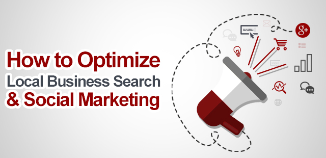 How to Optimize Local Business Search and Social Marketing