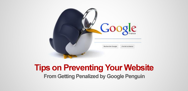 Tips on Preventing Your Website From Getting Penalized by Google Penguin